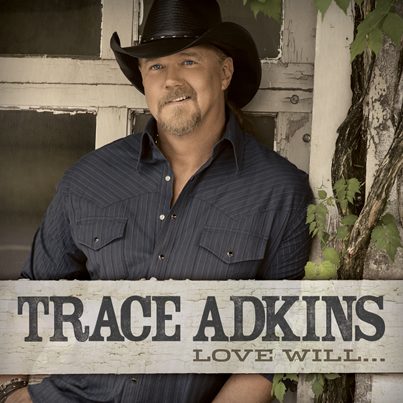 Trace Adkins: Love Will... (Foto: Show Dog Nashville-Universal music)